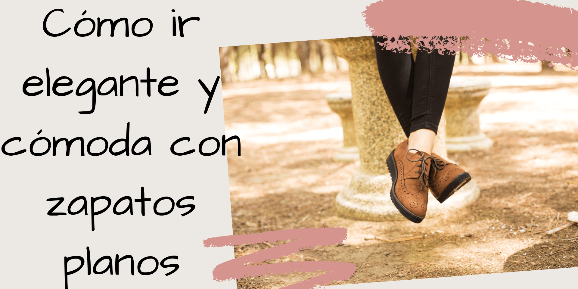 Cómo ir elegante y cómoda con Zapatos planos Cómo ir elegante y cómoda con Zapatos planos
