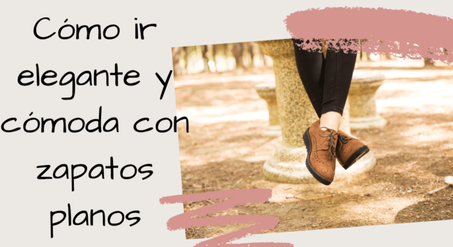 Cómo ir elegante y cómoda con Zapatos planos