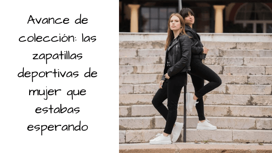 Avance de colección_ las zapatillas deportivas de mujer que estabas esperando (1)